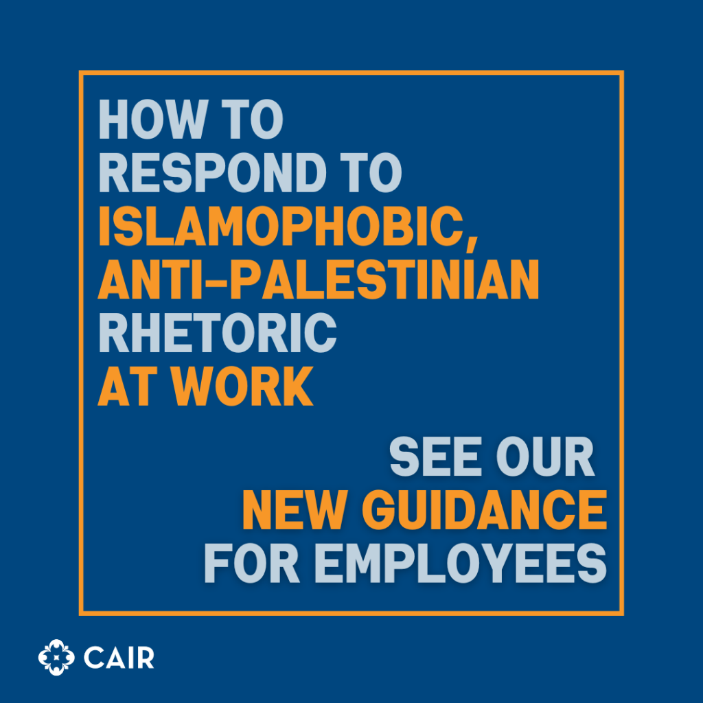 Community Alert: CAIR Issues Guidance for U.S. Employees Responding to ...